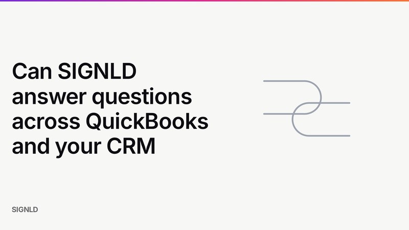 Can SIGNLD answer questions across QuickBooks and your CRM