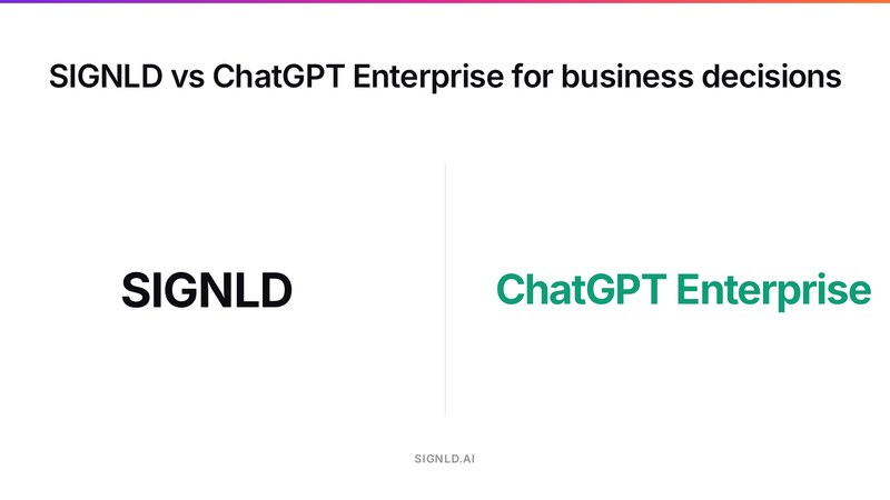 SIGNLD vs ChatGPT Enterprise for business decisions