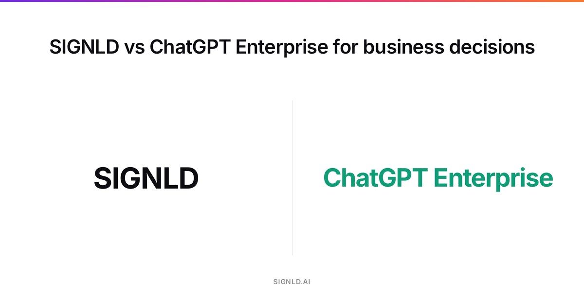 SIGNLD vs ChatGPT Enterprise for business decisions