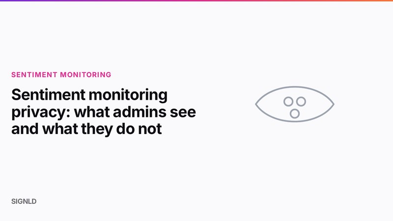 Sentiment monitoring privacy: what admins see and what they do not