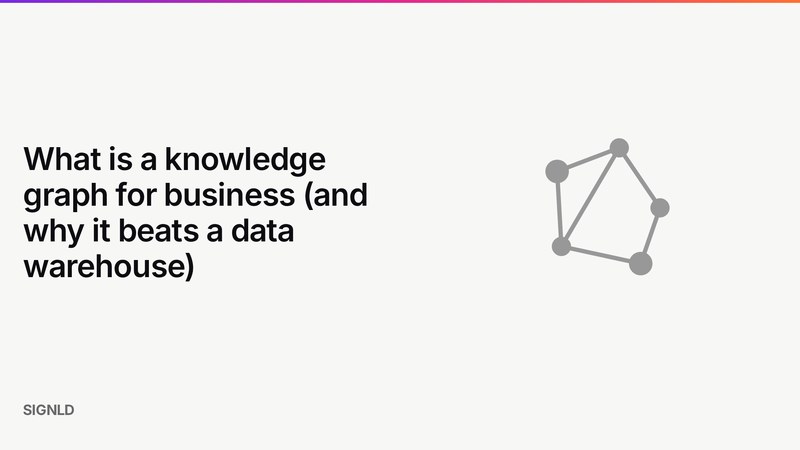 What is a knowledge graph for business (and why it beats a data warehouse)