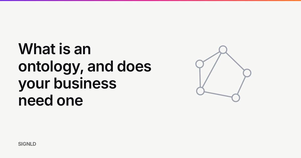 What is an ontology, and does your business need one