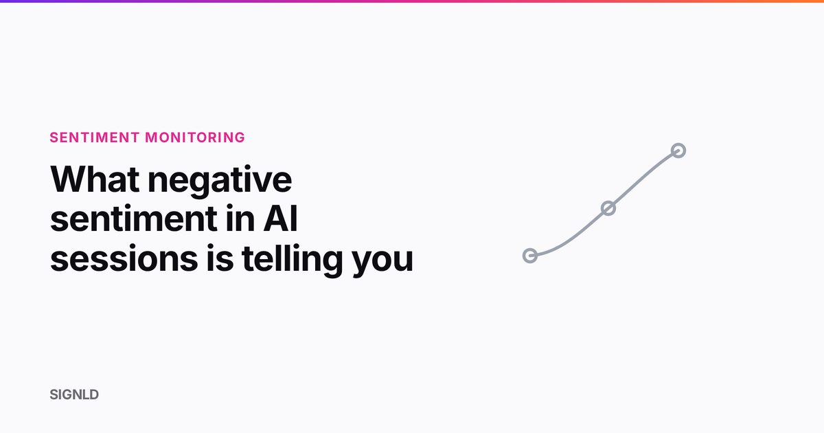 What negative sentiment in AI sessions is telling you