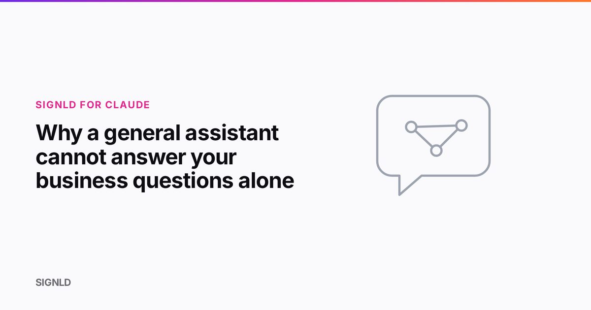 Why a general assistant cannot answer your business questions alone